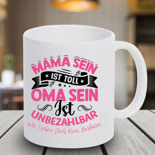 Tasse 11oz - Mama sein ist toll - Oma sein ist unbezahlbar